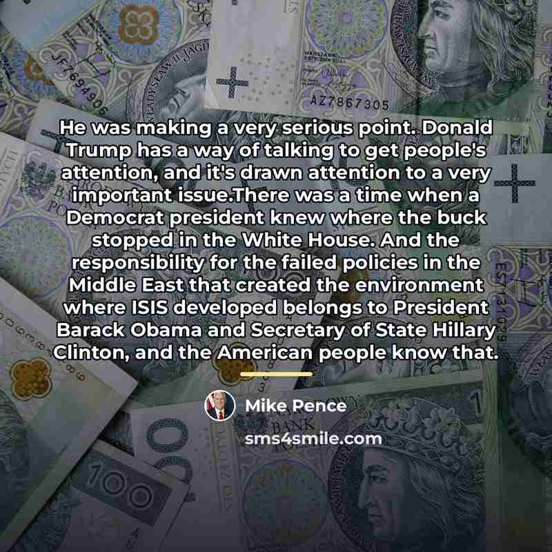 “He was making a very serious point. Donald Trump has…” quote by Mike Pence