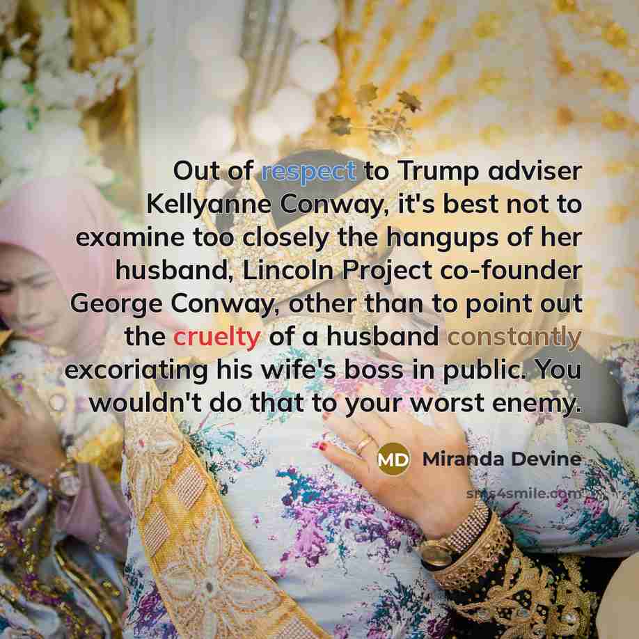 “Out of respect to Trump adviser Kellyanne Conway, it's best…” quote by Miranda Devine