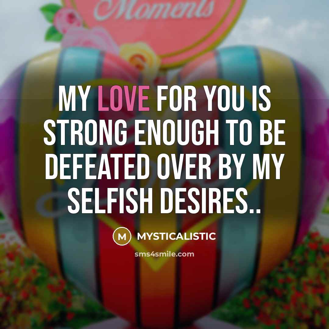 “My love for you is strong enough to be defeated…” quote by MYSTICALISTIC