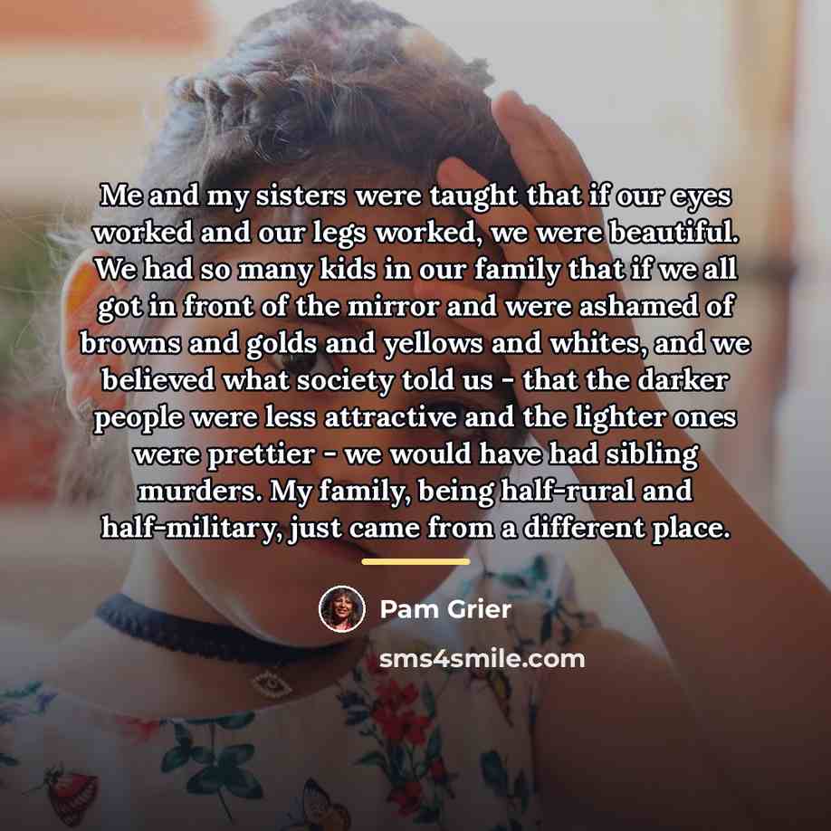 “Me and my sisters were taught that if our eyes…” quote by Pam Grier