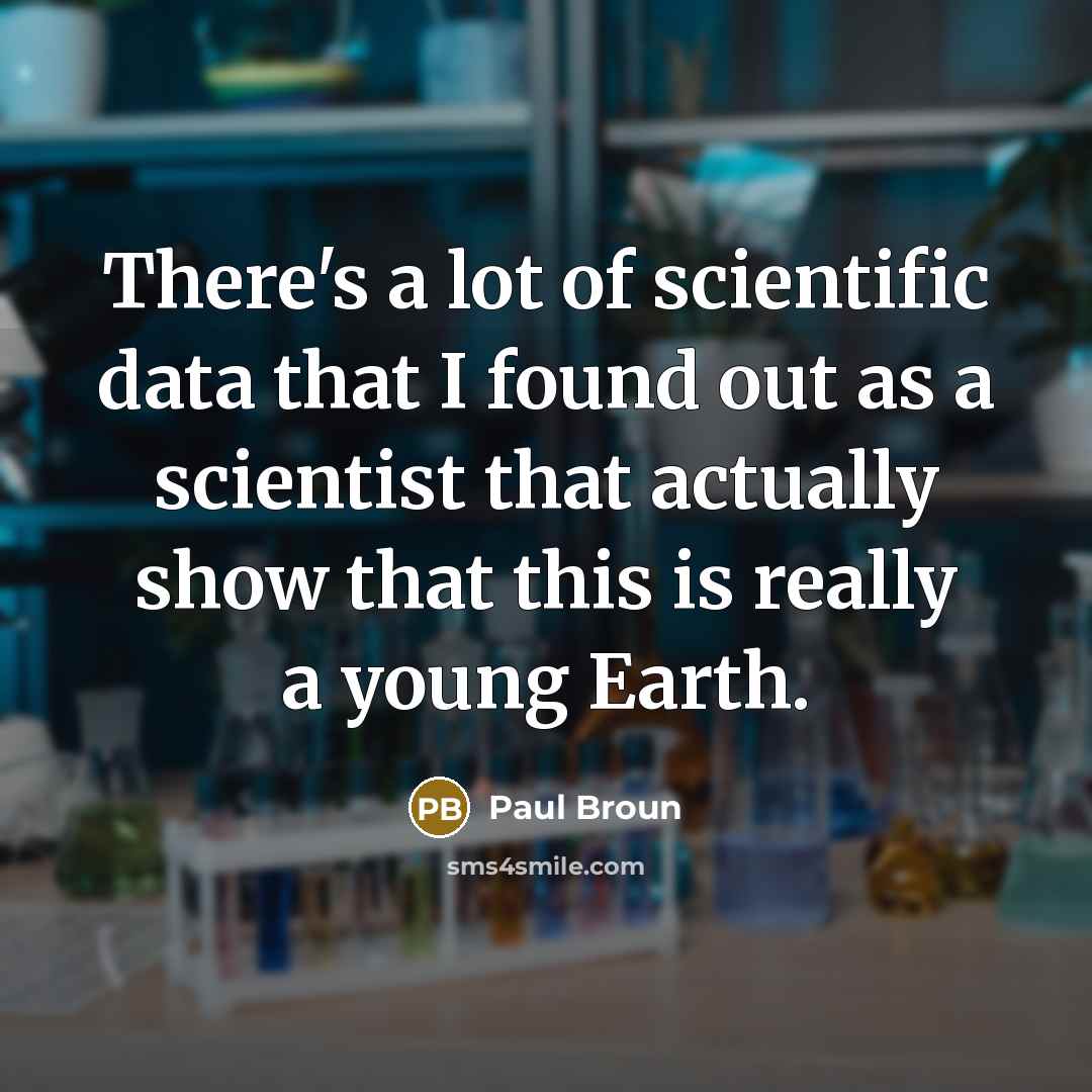 “There's a lot of scientific data that I found out…” quote by Paul Broun