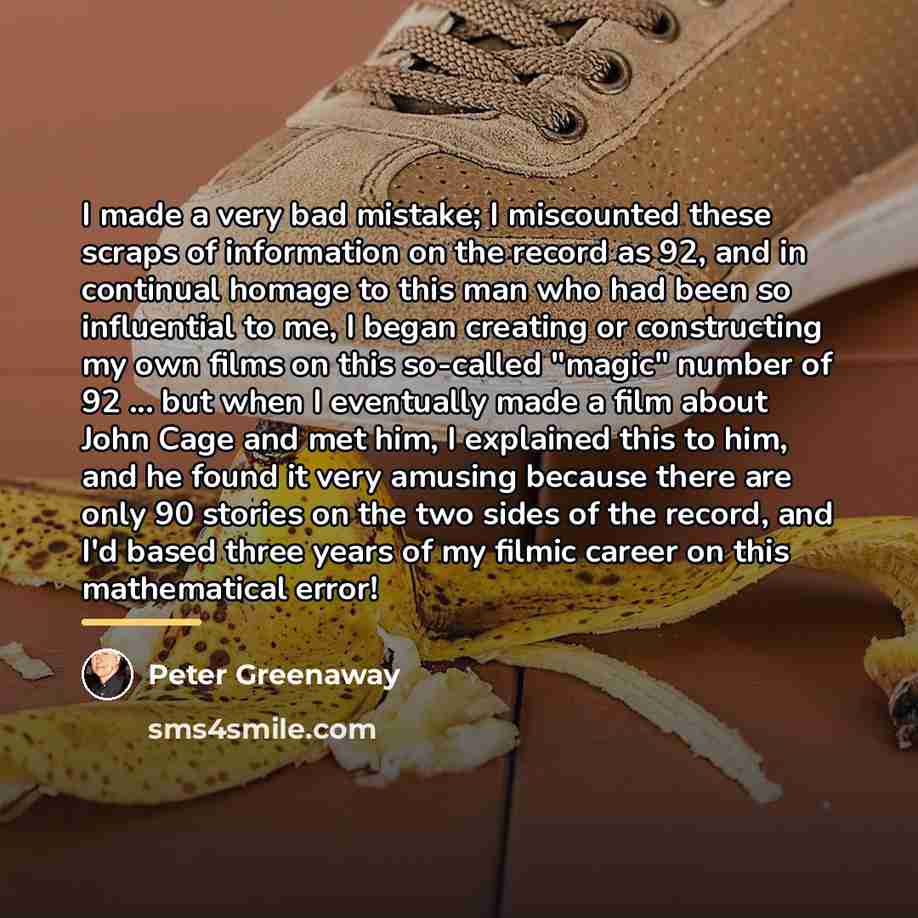 “I made a very bad mistake; I miscounted these scraps…” quote by Peter Greenaway