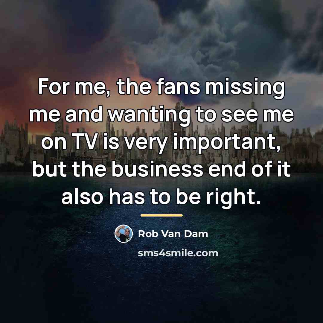 “For me, the fans missing me and wanting to see…” quote by Rob Van Dam