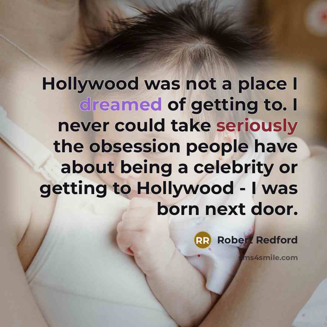 “Hollywood was not a place I dreamed of getting to.…” quote by Robert Redford