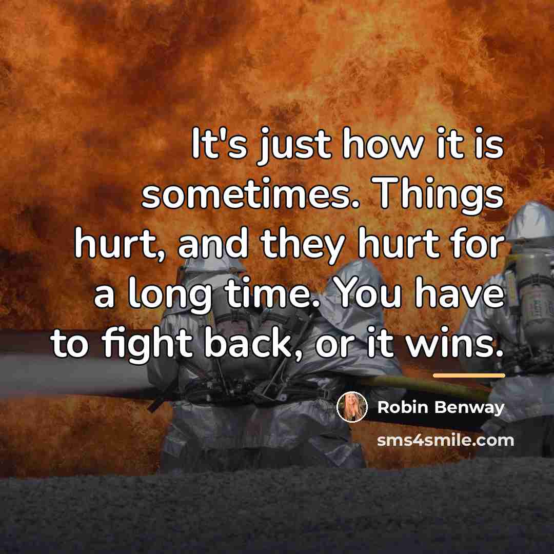 “It's just how it is sometimes. Things hurt, and they…” quote by Robin Benway