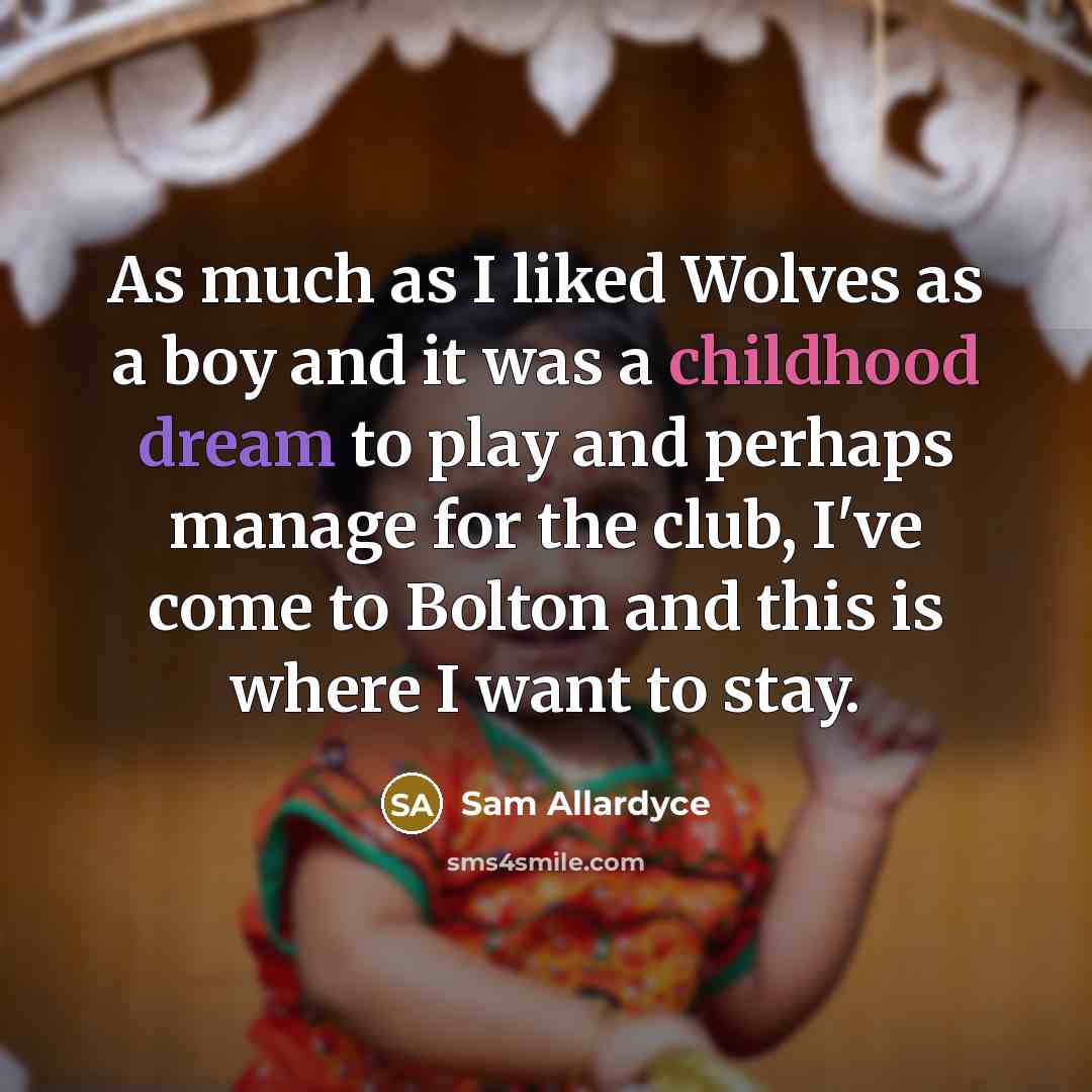 “As much as I liked Wolves as a boy and…” quote by Sam Allardyce