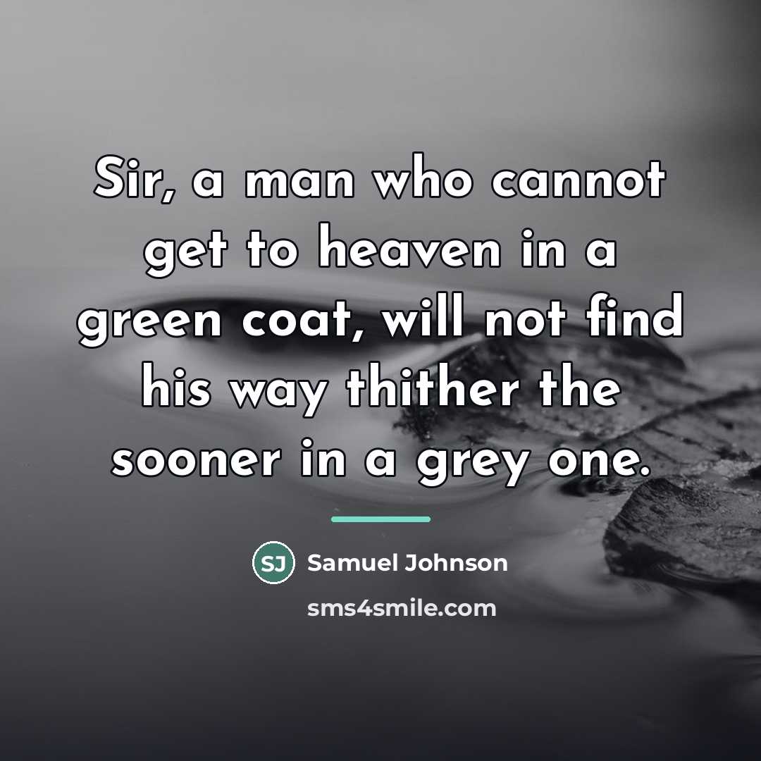 “Sir, a man who cannot get to heaven in a…” quote by Samuel Johnson