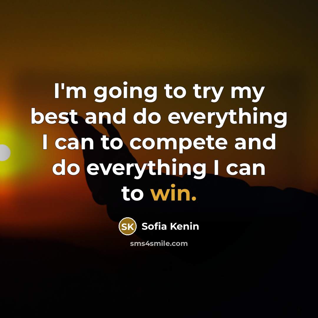 “I'm going to try my best and do everything I…” quote by Sofia Kenin