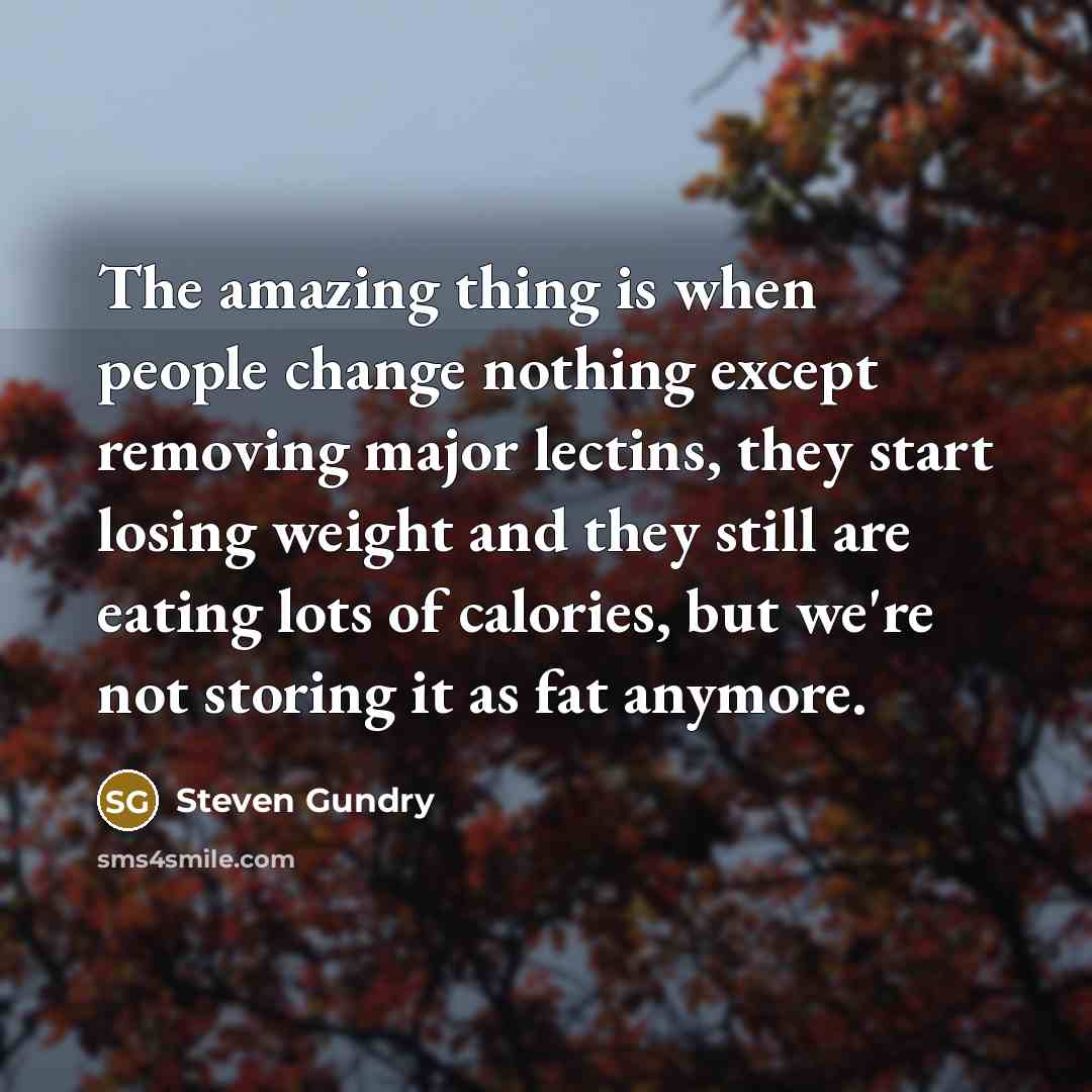 “The amazing thing is when people change nothing except removing…” quote by Steven Gundry