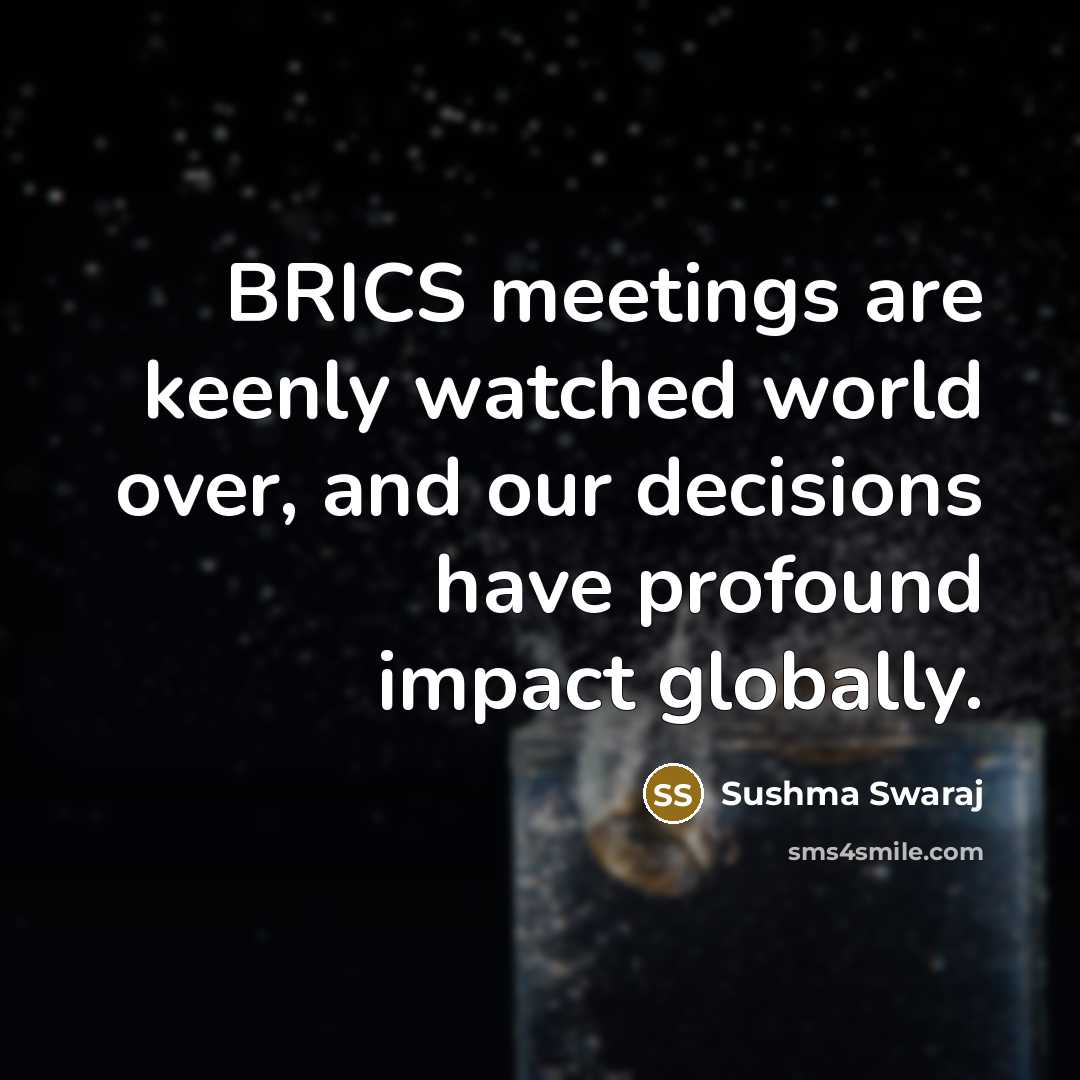 “BRICS meetings are keenly watched world over, and our decisions…” quote by Sushma Swaraj