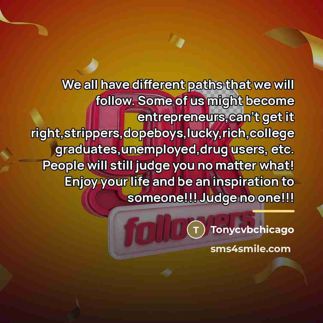 “We all have different paths that we will follow. Some…” quote by Tonycvbchicago