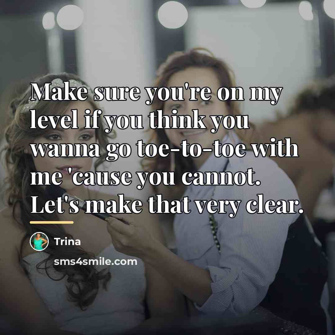 “Make sure you're on my level if you think you…” quote by Trina