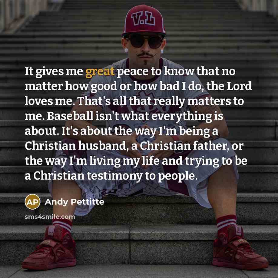 “It gives me great peace to know that no matter…” quote by Andy Pettitte