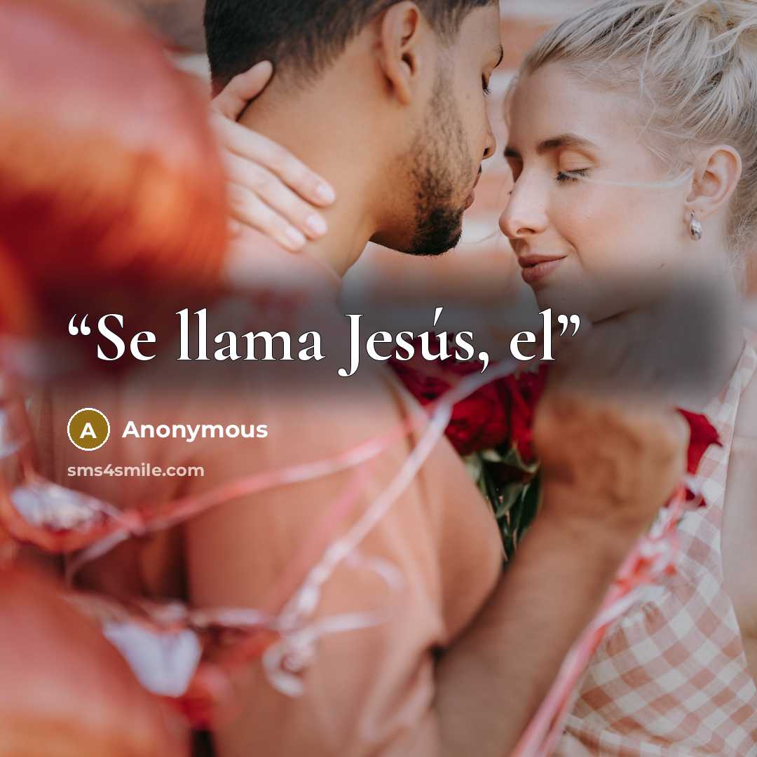 “Se llama Jesús, el” quote by Anonymous