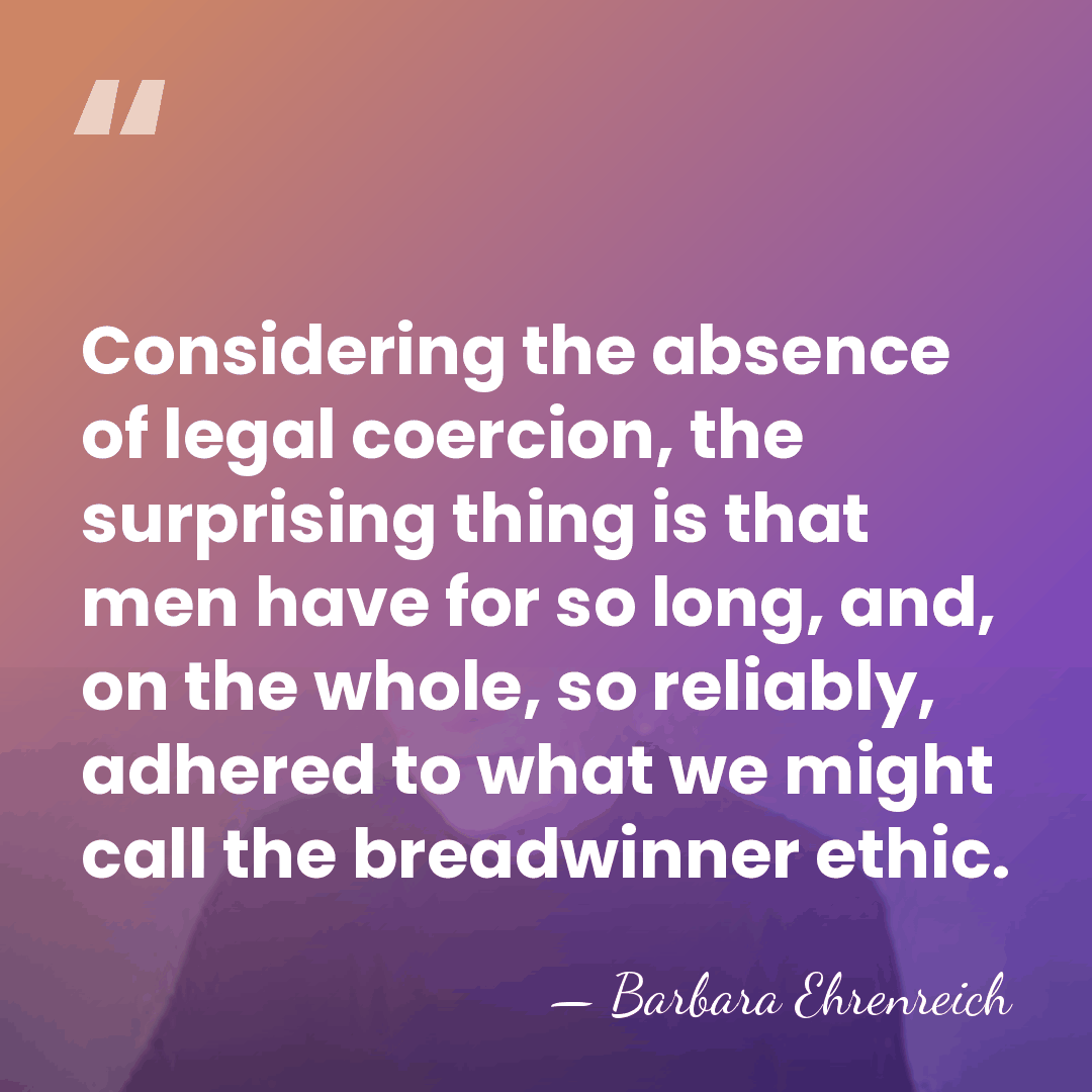 Considering the absence of legal coercion, the surprising thing is that men&hellip; - Barbara Ehrenreich