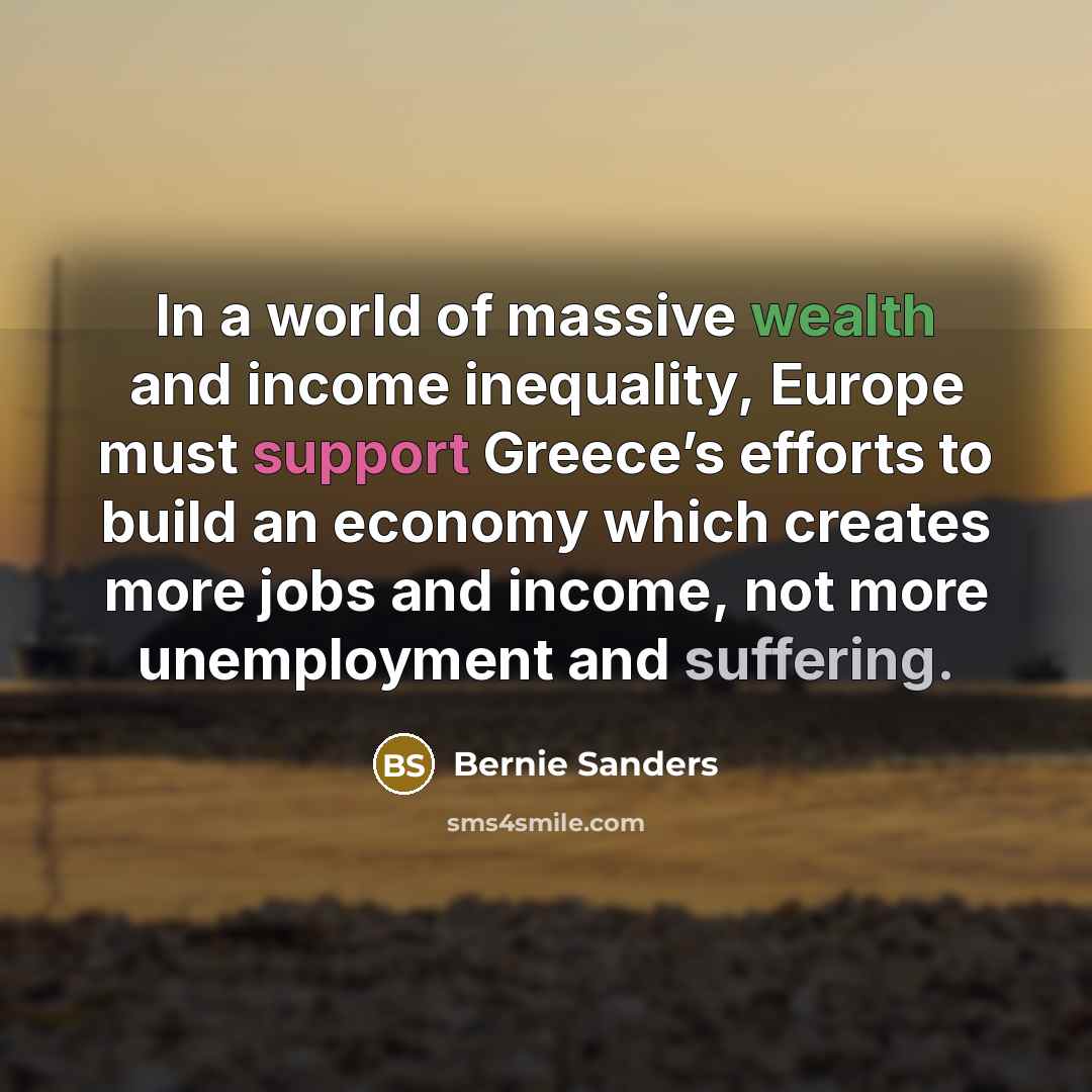 “In a world of massive wealth and income inequality, Europe…” quote by Bernie Sanders