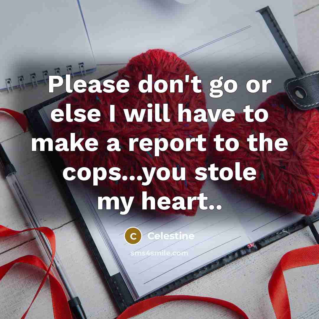 “Please don't go or else I will have to make…” quote by Celestine