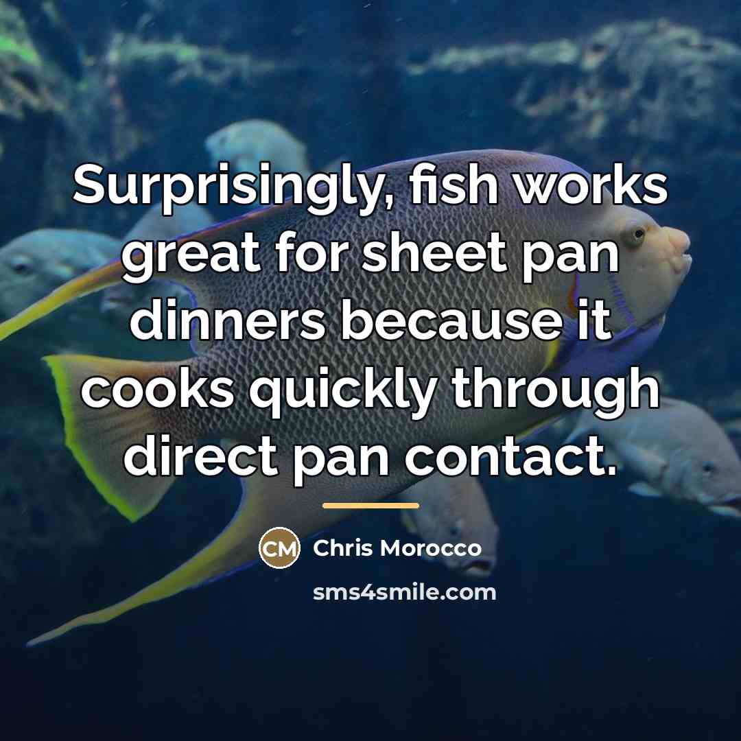 “Surprisingly, fish works great for sheet pan dinners because it…” quote by Chris Morocco