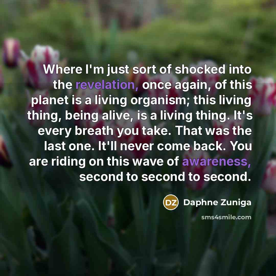 “Where I'm just sort of shocked into the revelation, once…” quote by Daphne Zuniga