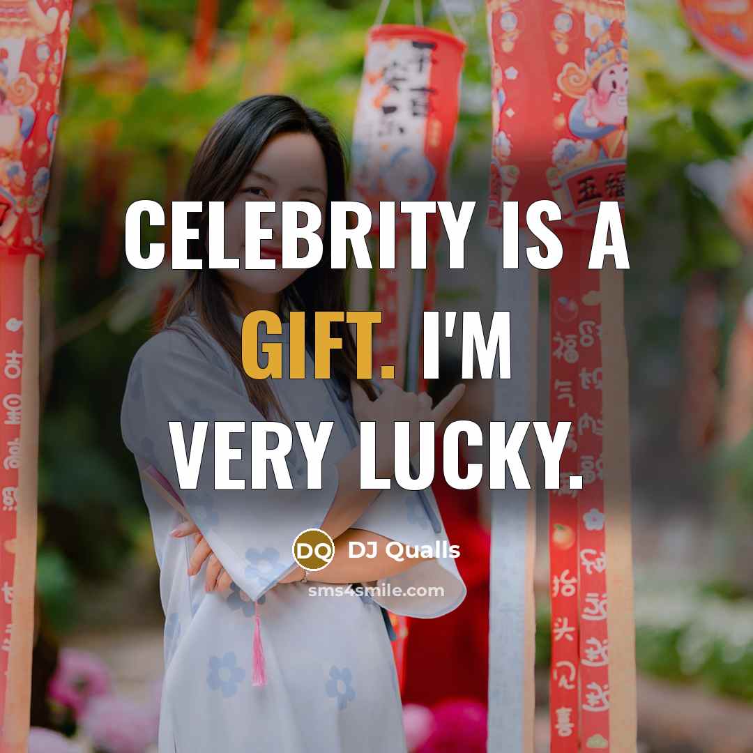“Celebrity is a gift. I'm very lucky.…” quote by DJ Qualls
