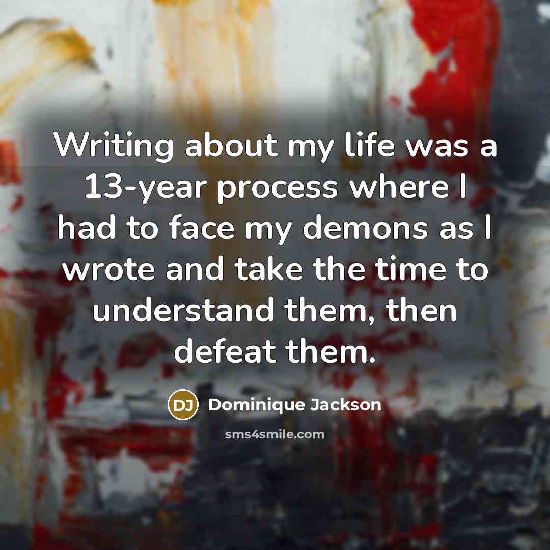 “Writing about my life was a 13-year process where I…” quote by Dominique Jackson