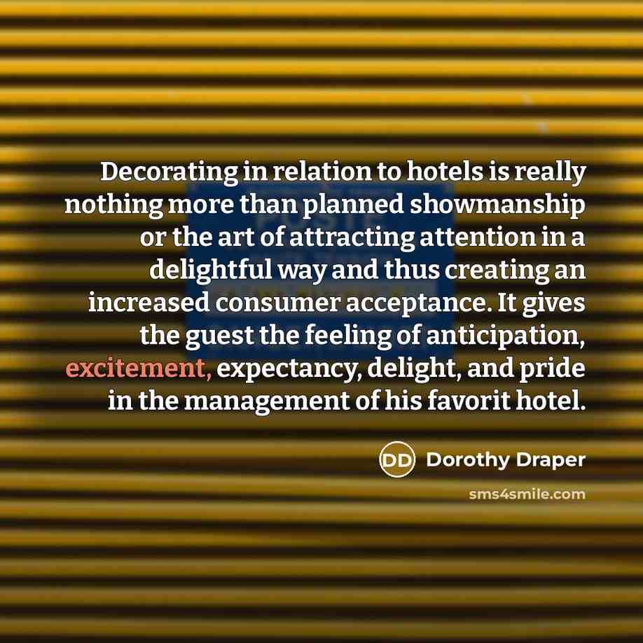 “Decorating in relation to hotels is really nothing more than…” quote by Dorothy Draper