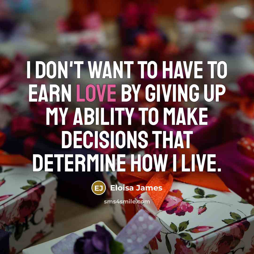 “I don't want to have to earn love by giving…” quote by Eloisa James