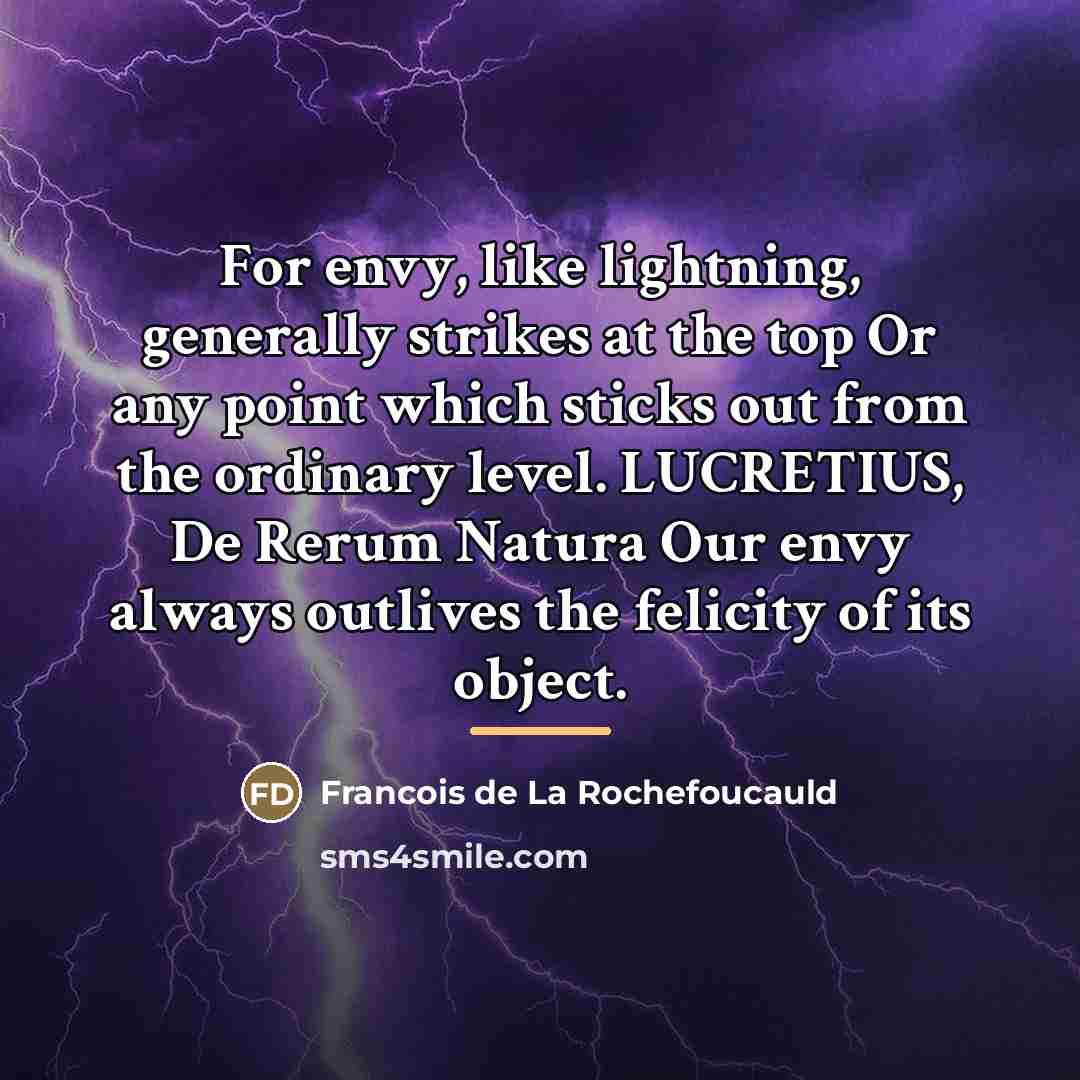 “For envy, like lightning, generally strikes at the top Or…” quote by Francois de La Rochefoucauld