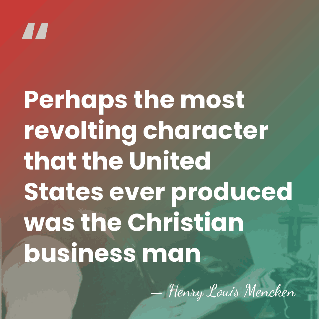 Perhaps the most revolting character that the United States ever produced was&hellip; - Henry Louis Mencken
