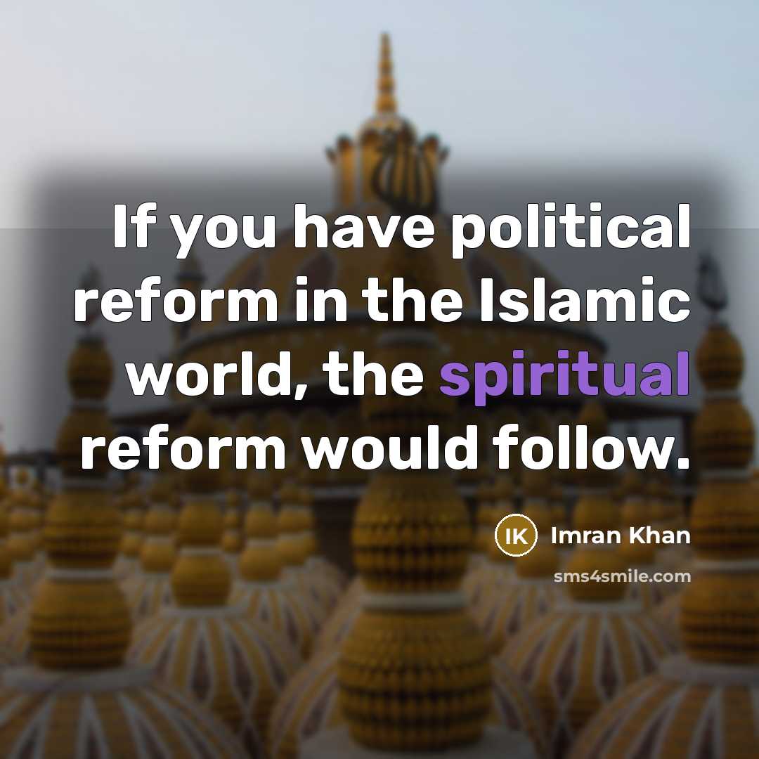 “If you have political reform in the Islamic world, the…” quote by Imran Khan