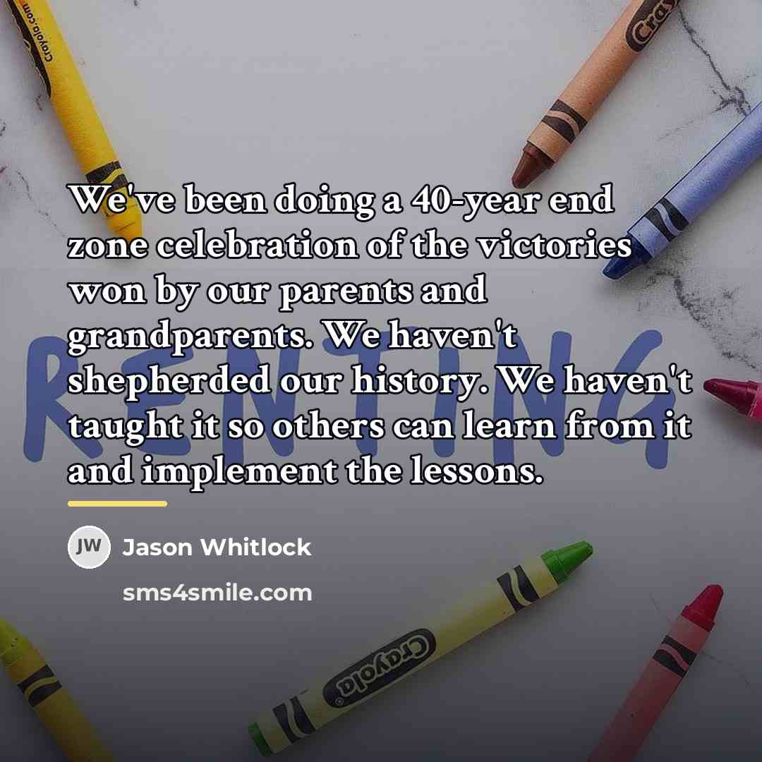 “We've been doing a 40-year end zone celebration of the…” quote by Jason Whitlock