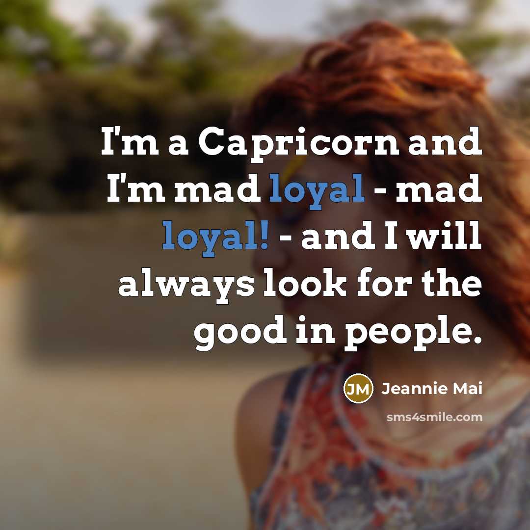 “I'm a Capricorn and I'm mad loyal - mad loyal!…” quote by Jeannie Mai