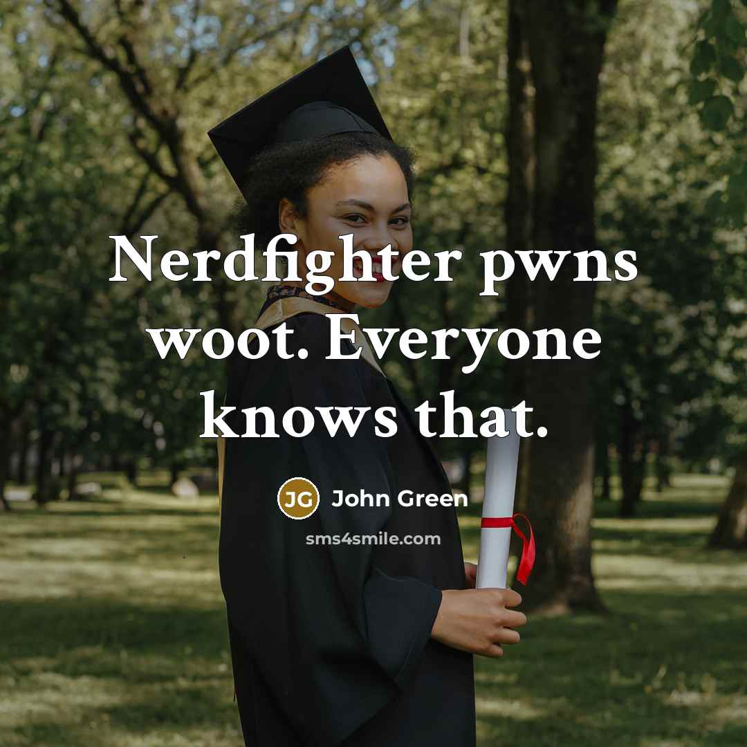 “Nerdfighter pwns woot. Everyone knows that.…” quote by John Green