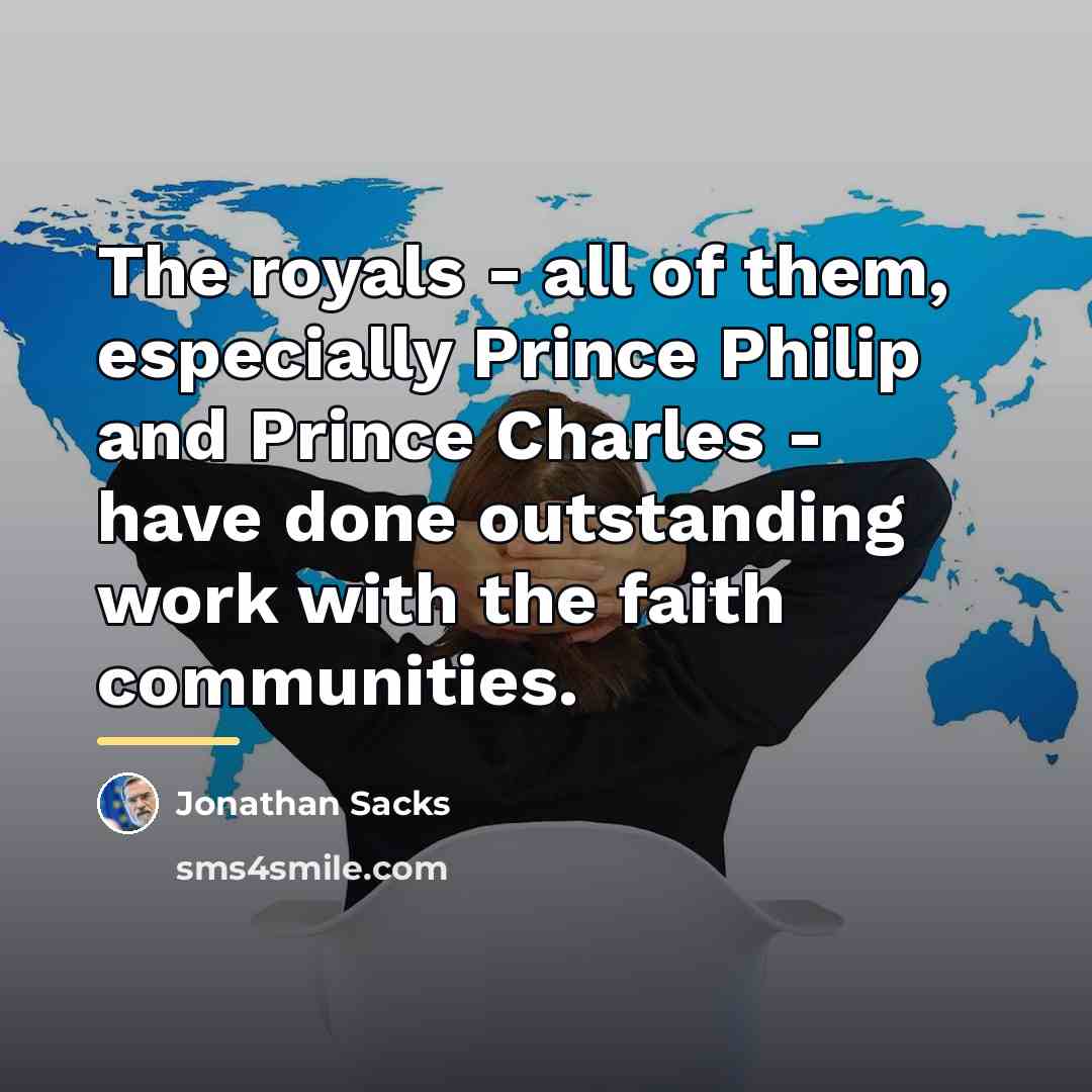 “The royals - all of them, especially Prince Philip and…” quote by Jonathan Sacks