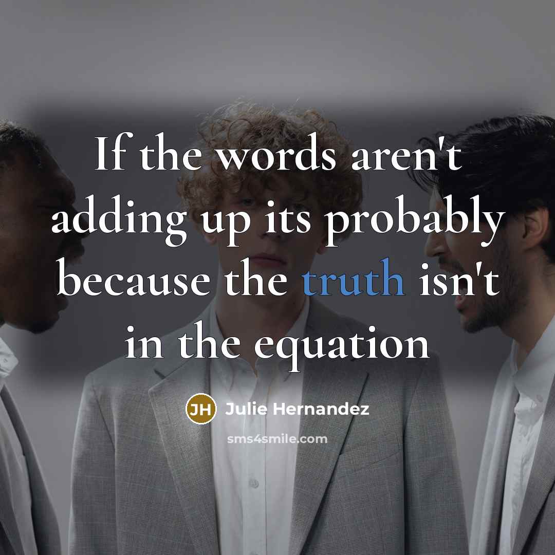 “If the words aren't adding up its probably because the…” quote by Julie Hernandez
