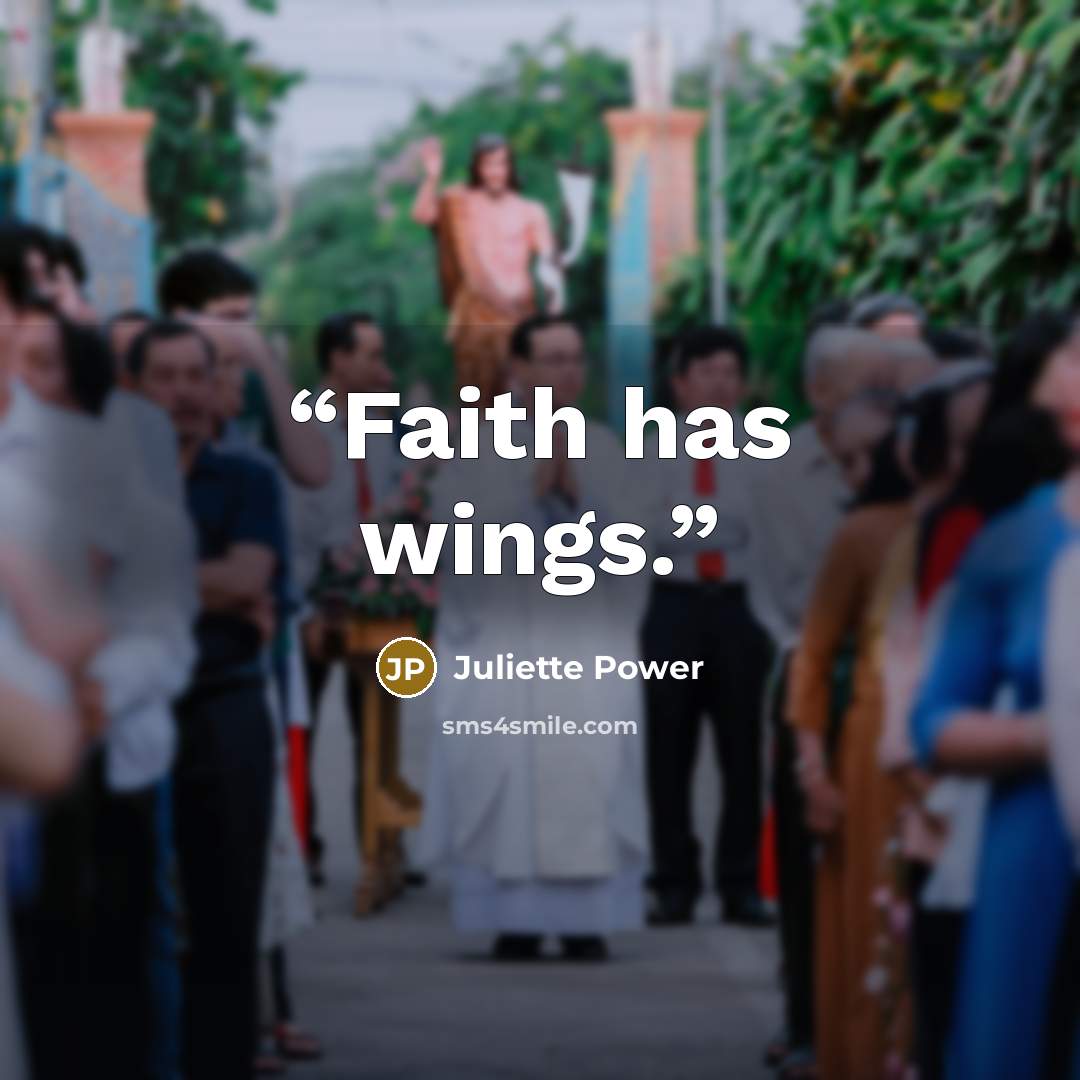 “Faith has wings.” quote by Juliette Power