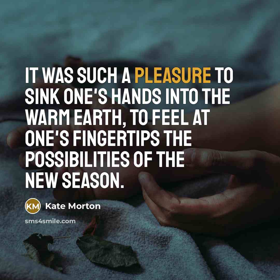“It was such a pleasure to sink one's hands into…” quote by Kate Morton