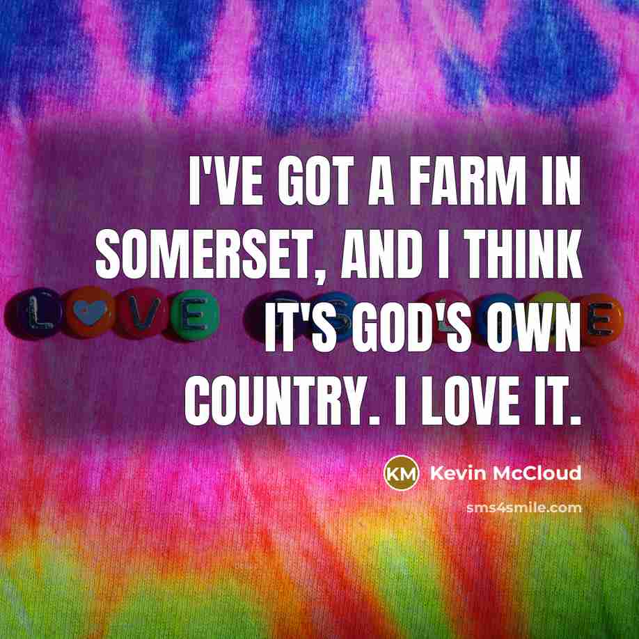“I've got a farm in Somerset, and I think it's…” quote by Kevin McCloud