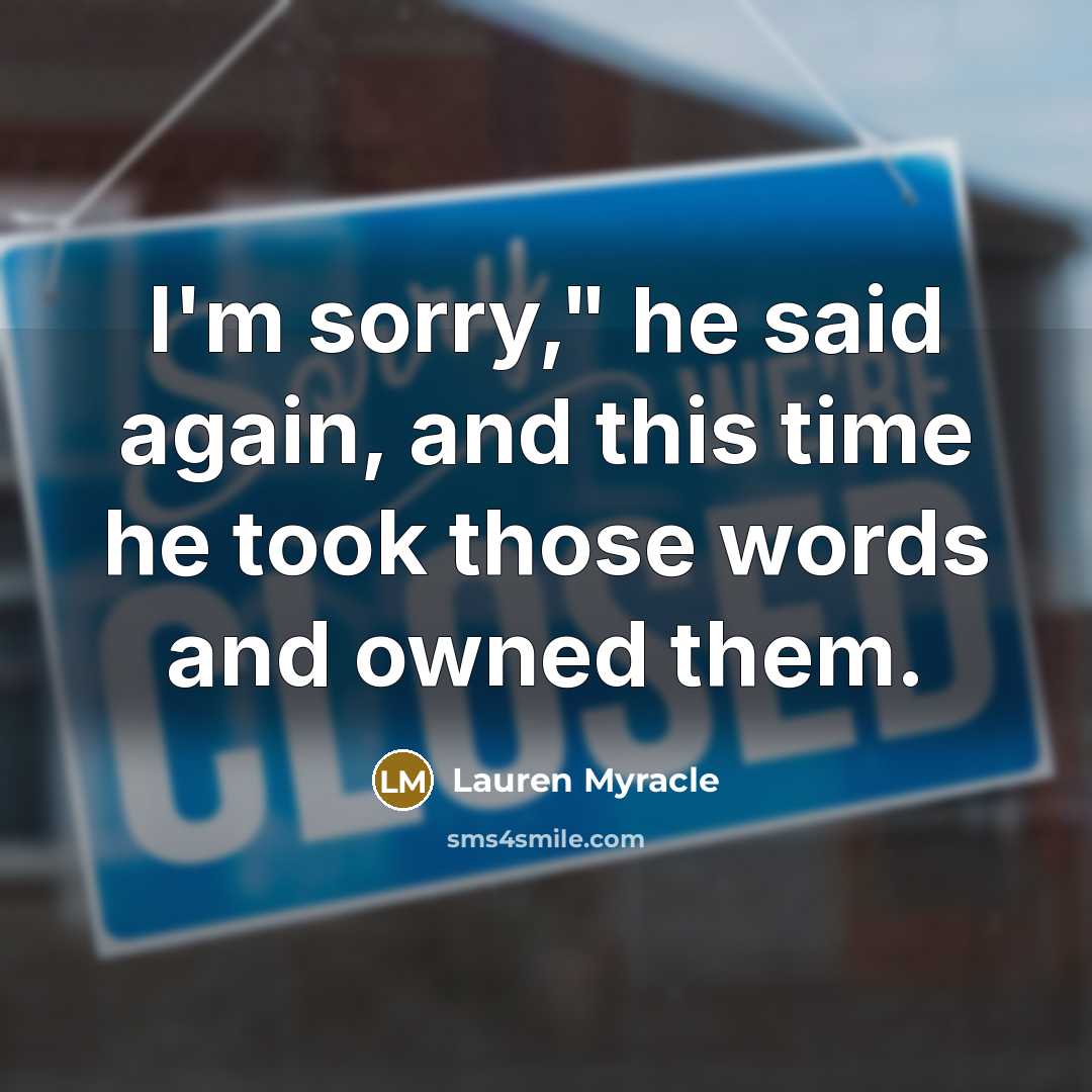“I'm sorry," he said again, and this time he took…” quote by Lauren Myracle