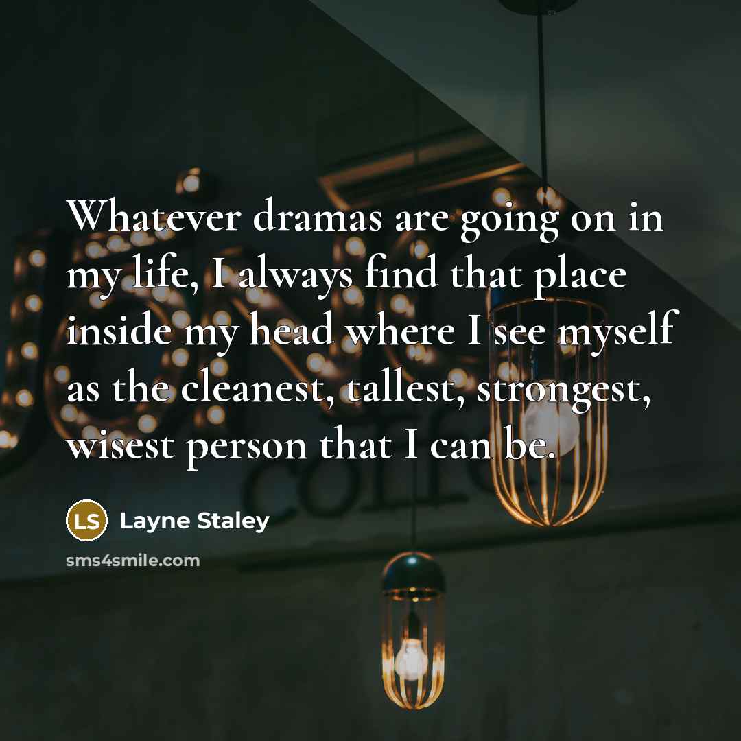 “Whatever dramas are going on in my life, I always…” quote by Layne Staley