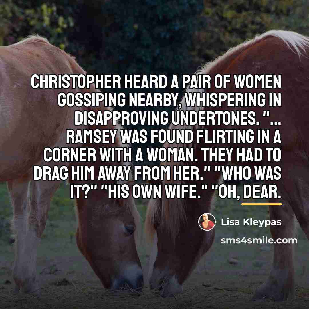 “Christopher heard a pair of women gossiping nearby, whispering in…” quote by Lisa Kleypas