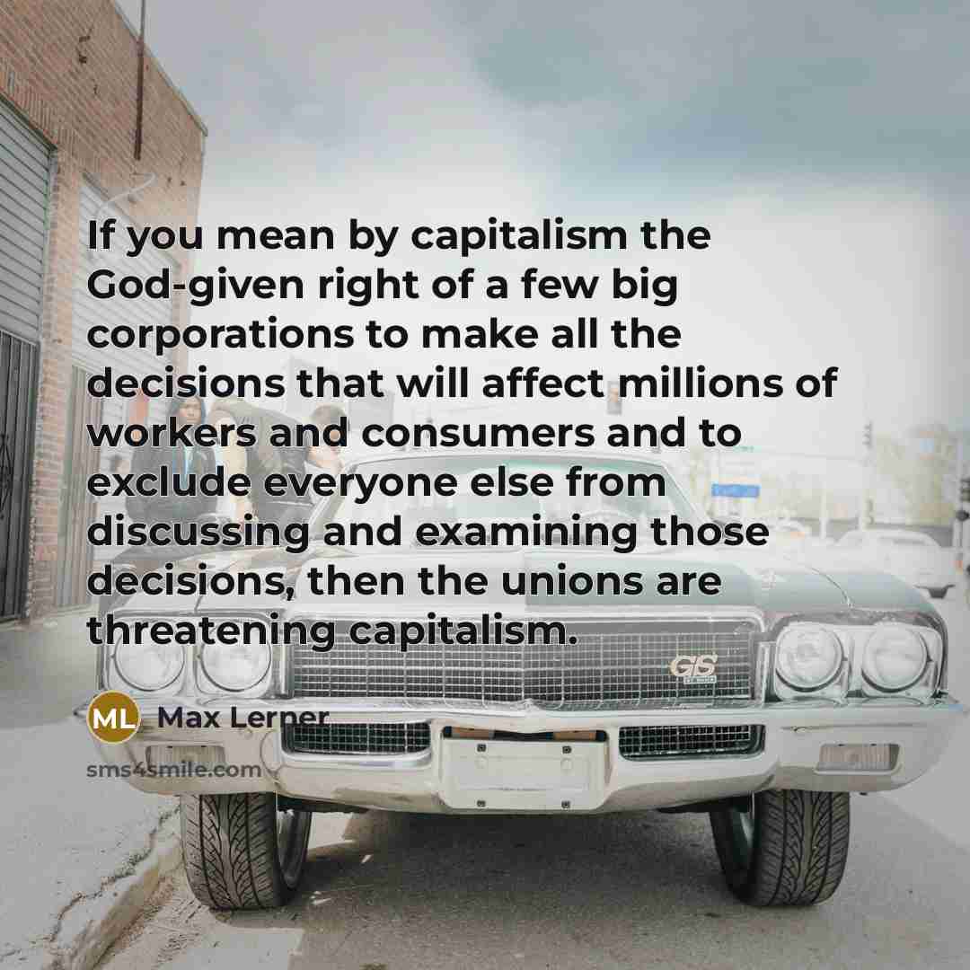 “If you mean by capitalism the God-given right of a…” quote by Max Lerner