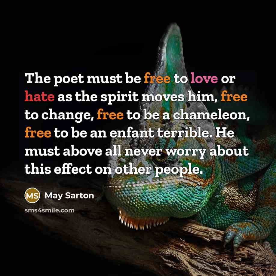 “The poet must be free to love or hate as…” quote by May Sarton