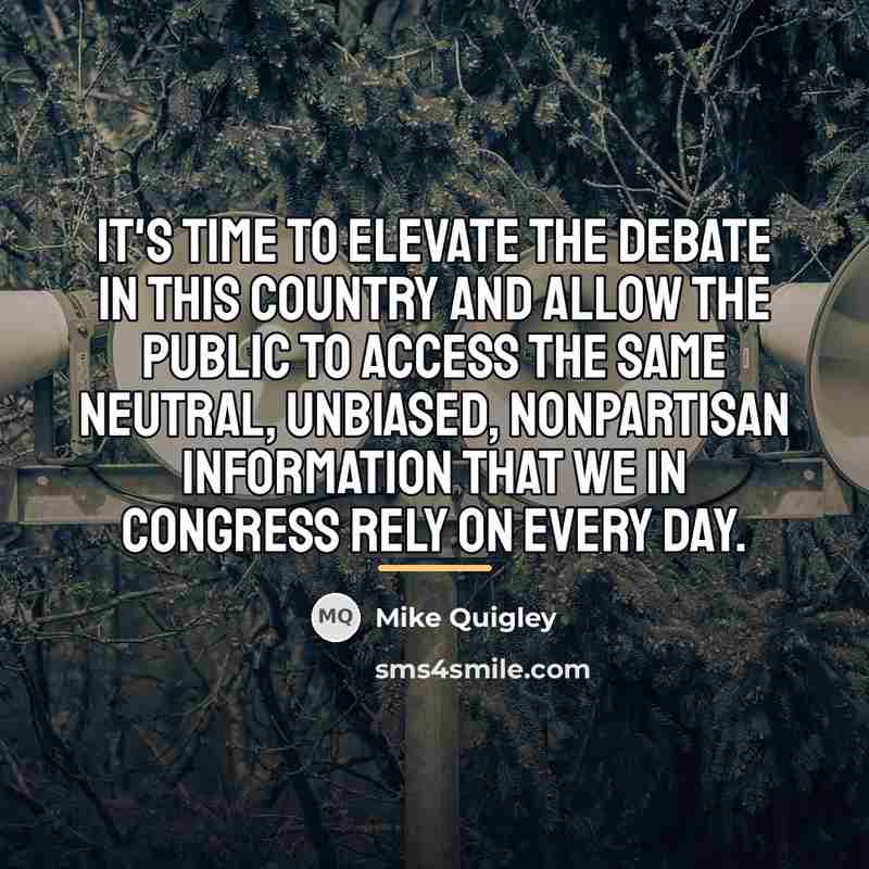 “It's time to elevate the debate in this country and…” quote by Mike Quigley