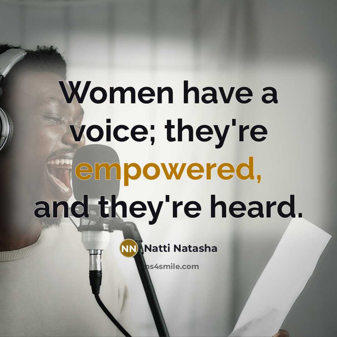 “Women have a voice; they're empowered, and they're heard.…” quote by Natti Natasha