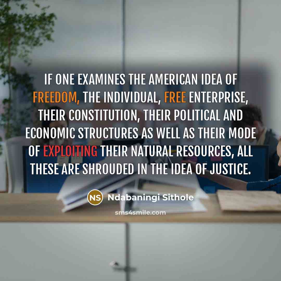 “If one examines the American idea of freedom, the individual,…” quote by Ndabaningi Sithole