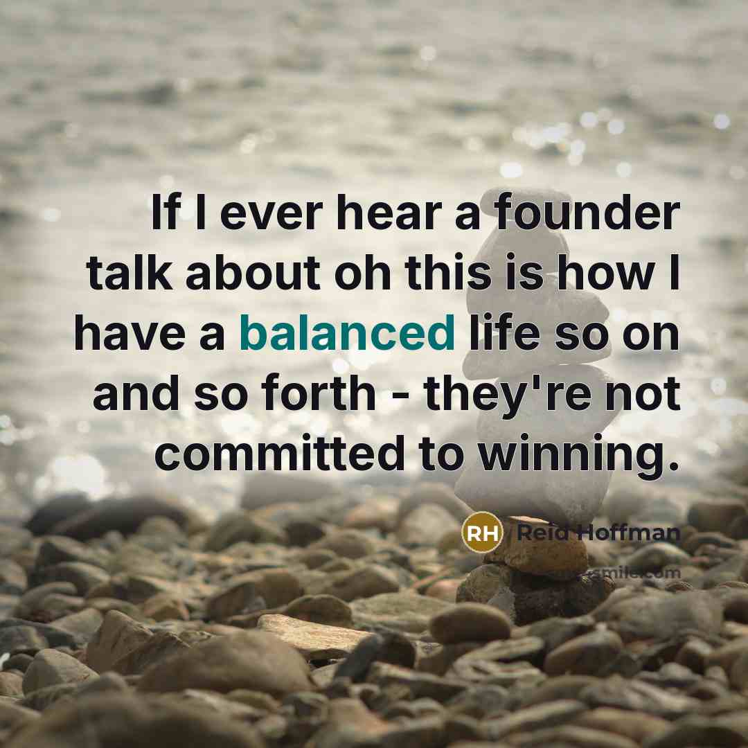 “If I ever hear a founder talk about oh this…” quote by Reid Hoffman