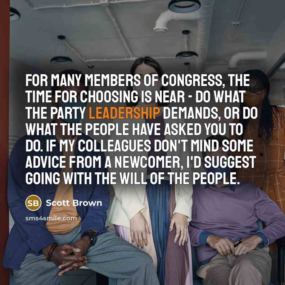 “For many members of Congress, the time for choosing is…” quote by Scott Brown