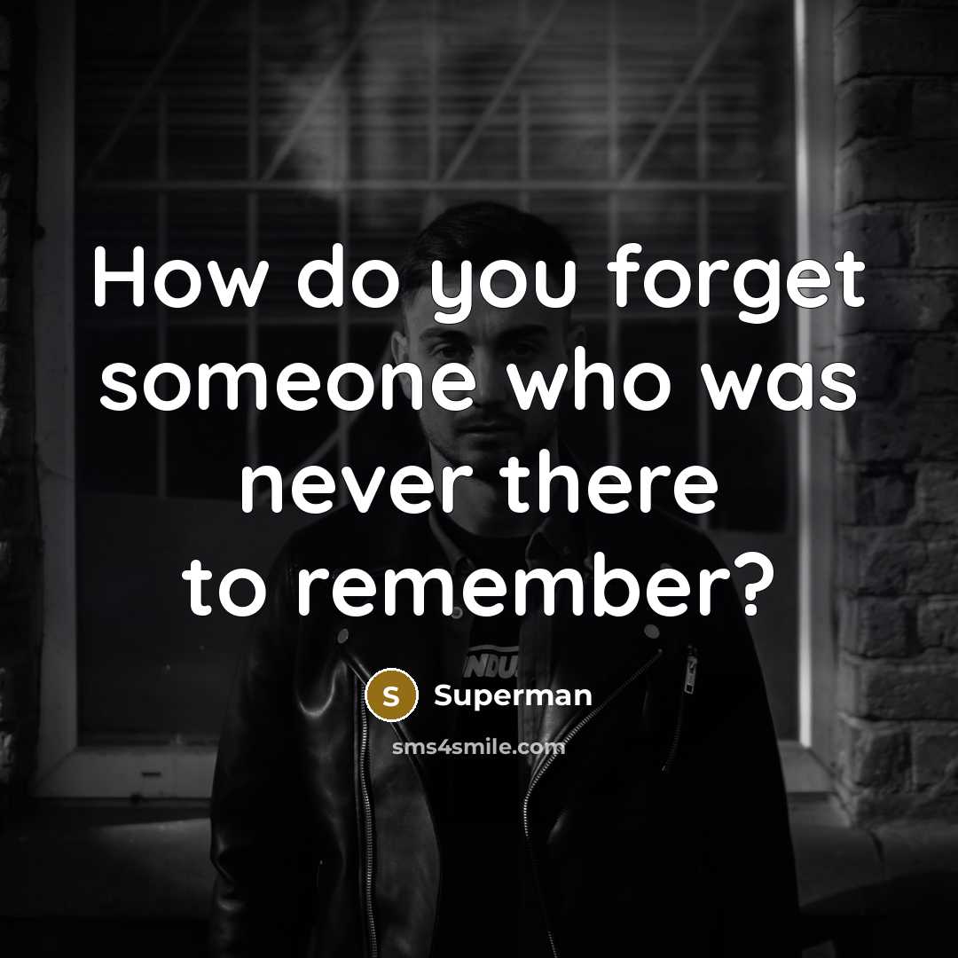 “How do you forget someone who was never there to…” quote by Superman