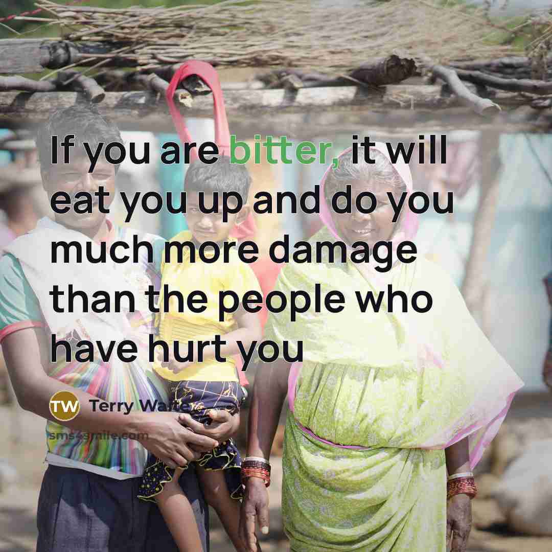 “If you are bitter, it will eat you up and…” quote by Terry Waite